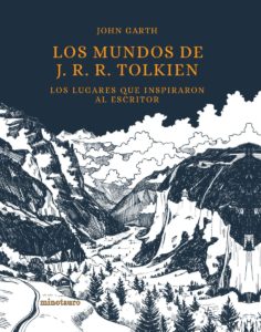 Minotauro ha anunciado que en febrero de 2021 publicará 'Los mundos de J.R.R. Tolkien' de John Garth, obra en la que se exploran los lugares que inspiraron a J.R.R. Tolkien.