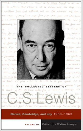 Las cartas completas de C. S. Lewis: Narnia, Cambridge y Joy, 1950-1963